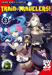 Sword World 2.5 Replay: Train Travelers! 3