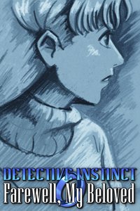 Detective Instinct: Farewell, My Beloved