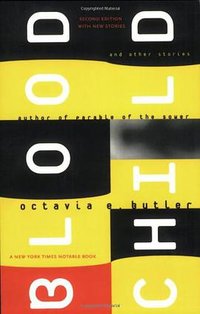 Bloodchild and Other Stories (Seven Stories Press 2005)