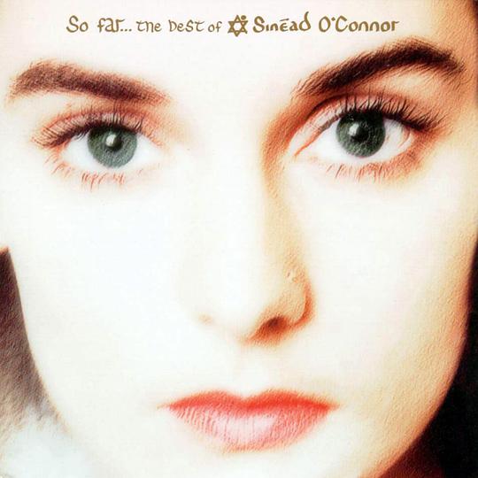 So Far...The Best of Sinéad O'Connor