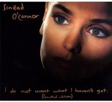 I Do Not Want What I Haven't Got (Limited Edition)