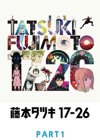 Tatsuki Fujimoto 17-26 Part-1