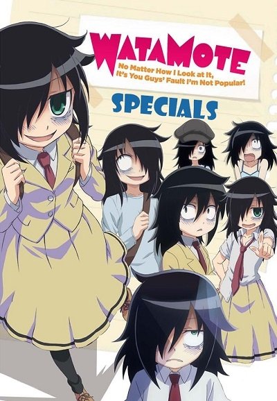 WATAMOTE ~No Matter How I Look at It, It's You Guys Fault I'm Not Popular!~ (Specials)